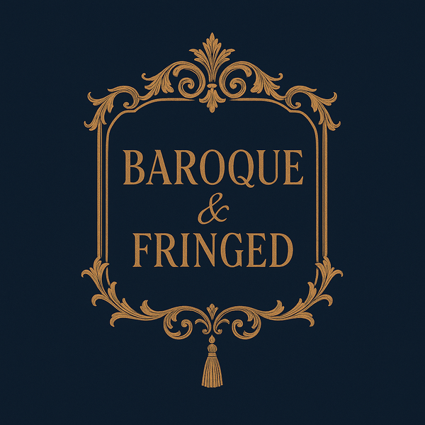 BAROQUE & FRINGED 